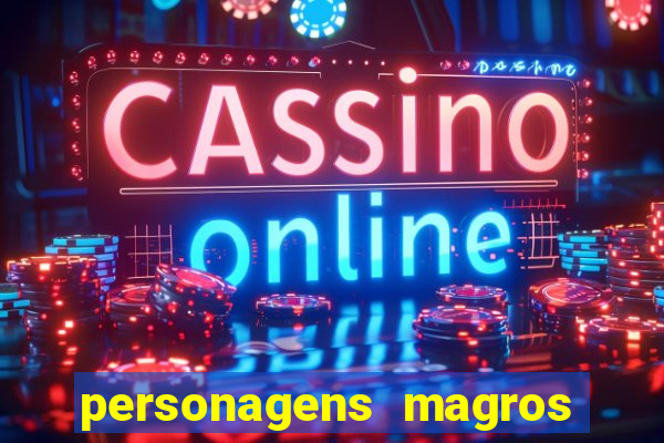 personagens magros de desenhos